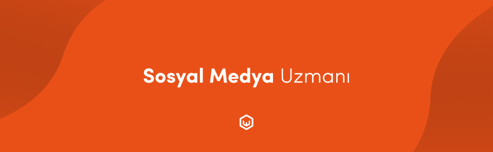 Sosyal Medya Uzmanı