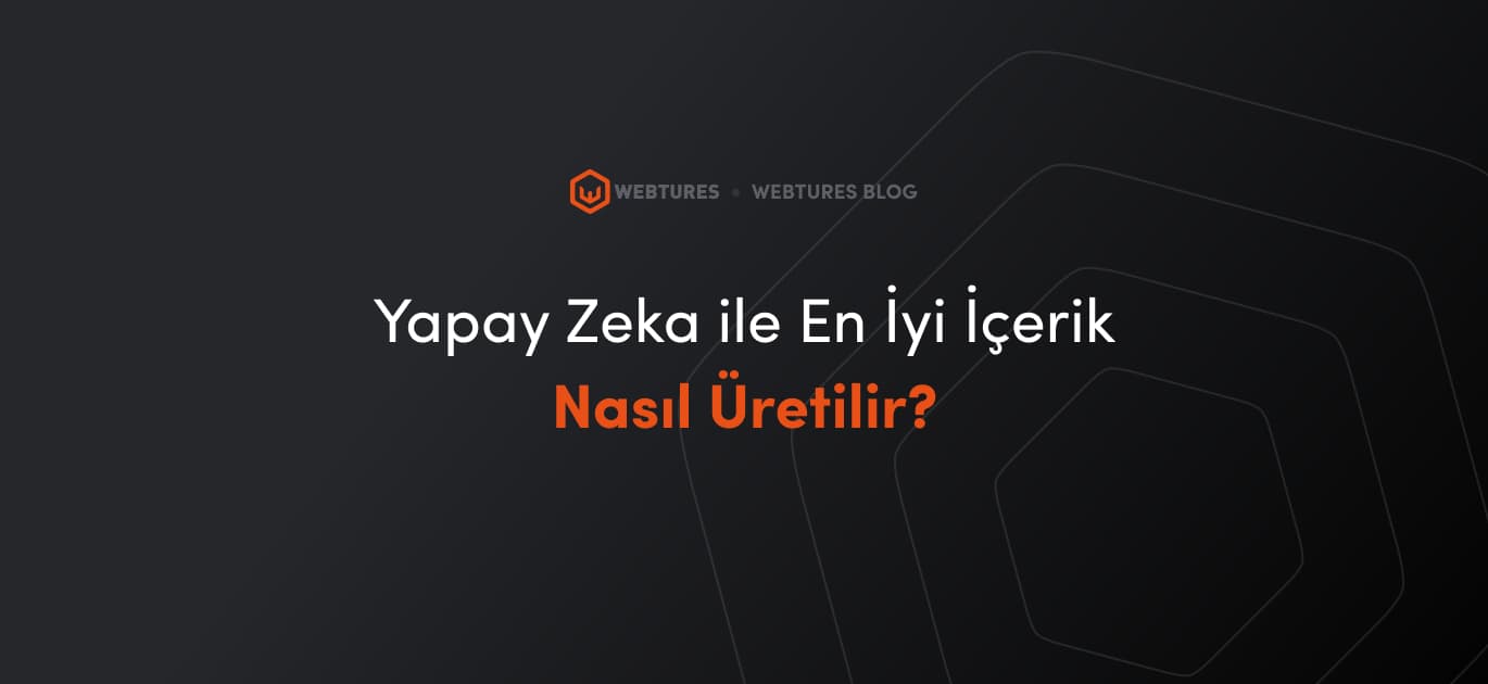 yapay zeka ile en iyi içerik nasıl üretilir