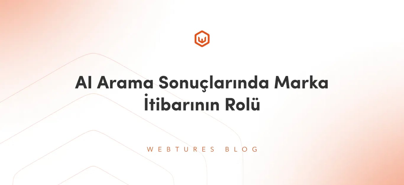 AI Arama Sonuçlarında Marka İtibarının Rolü