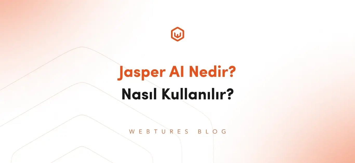 Jasper AI: Nedir ve Nasıl Kullanılır?