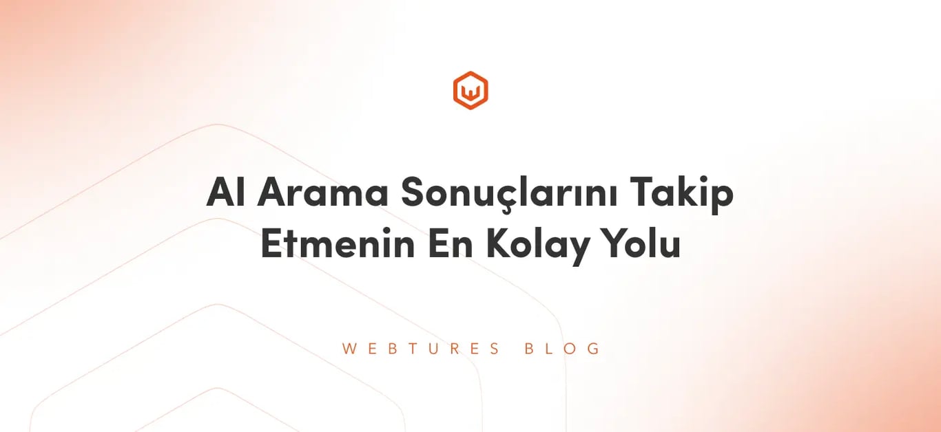 AI Arama Sonuçlarını Takip Etmenin En Kolay Yolu Nedir?