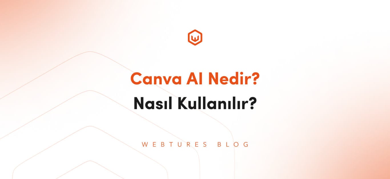 Canva AI nedir nasıl kullanılır?