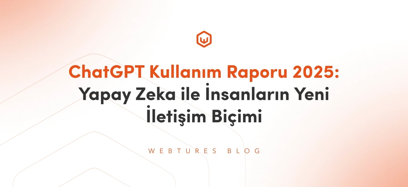 ChatGPT Kullanım Raporu 2025: Yapay Zeka ile İnsanların Yeni İletişim Biçimi