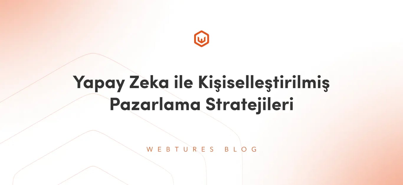 Yapay Zeka ile Kişiselleştirilmiş Pazarlama Stratejileri