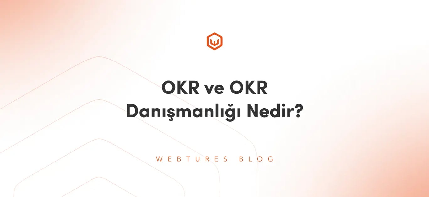 OKR ve OKR Danışmanlığı Nedir?