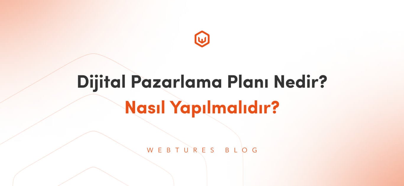 Dijital Pazarlama Planı Nedir?