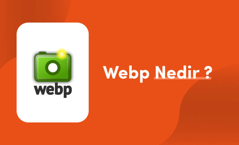 WebP Nedir?