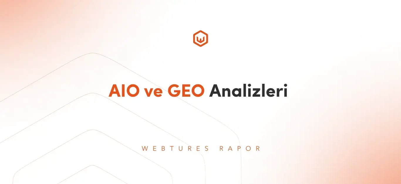 Google AIO ve GEO Stratejileri ile Arama Sonuçlarındaki Yeni Dönem