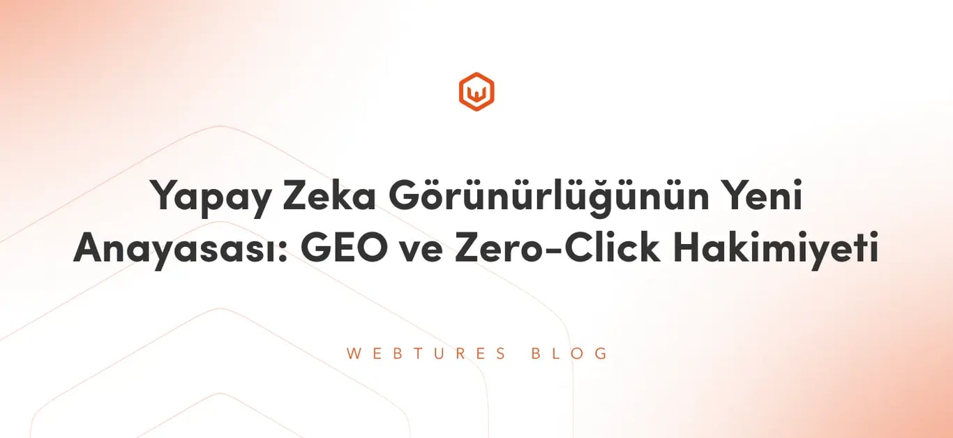 Yapay Zeka Görünürlüğünün Yeni Anayasası: GEO ve Zero-Click Hakimiyeti