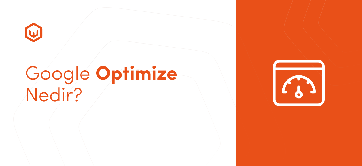 Google Optimize Nedir? Nasıl Kurulur?