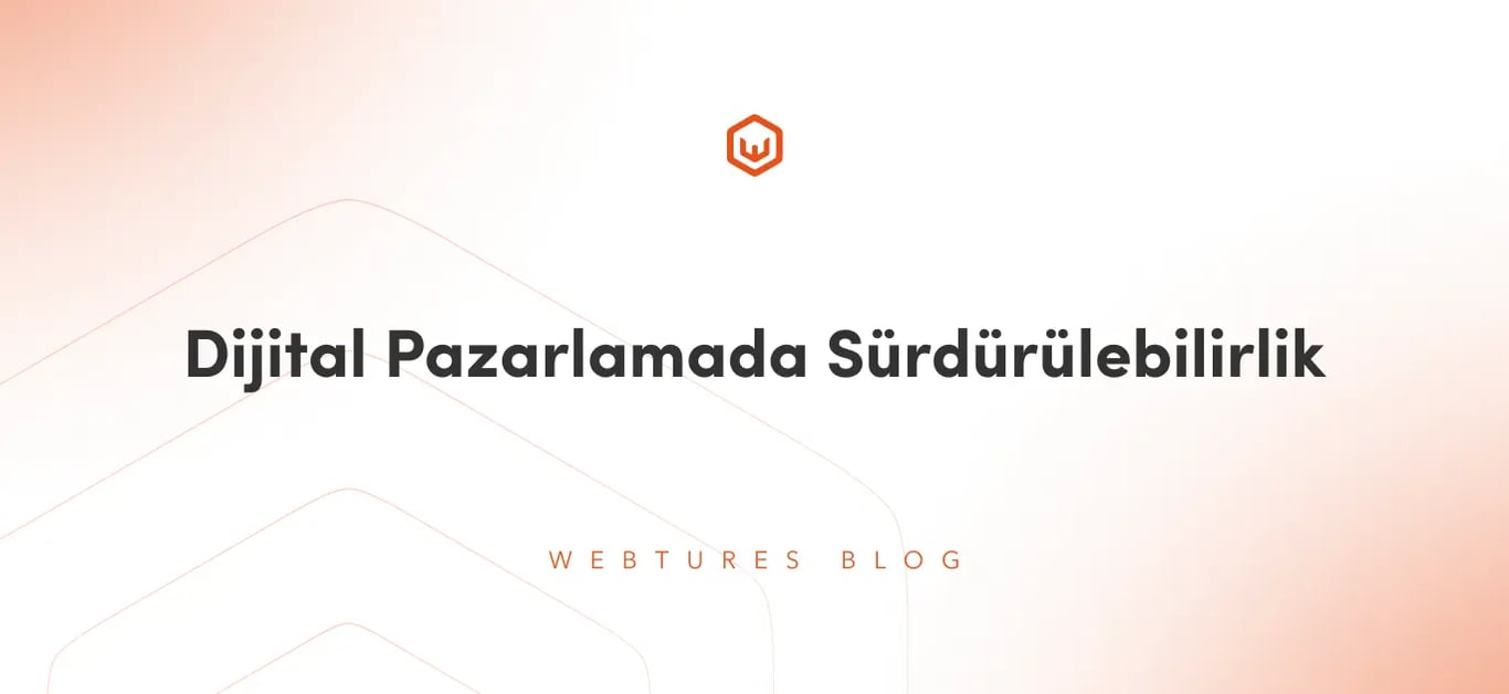 Dijital Pazarlamada Sürdürülebilirlik