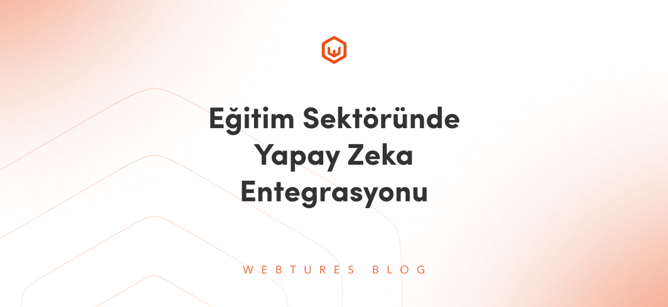 Eğitim Sektöründe Yapay Zeka Entegrasyonu